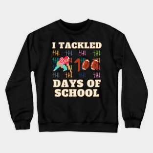 I TACKLED 100 DAYS OF SCHOOL Football 100th Day Gifts Crewneck Sweatshirt